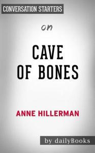Title: Cave of Bones: by Anne Hillerman??????? Conversation Starters, Author: Daily Books