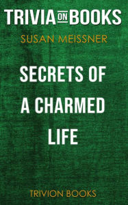 Title: Secrets of a Charmed Life by Susan Meissner (Trivia-On-Books), Author: Trivion Books