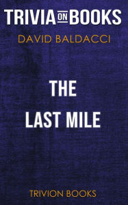 Title: The Last Mile by David Baldacci (Trivia-On-Books), Author: Trivion Books