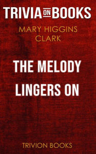 Title: The Melody Lingers On by Mary Higgins Clark (Trivia-On-Books), Author: Trivion Books