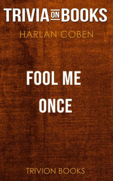 Fool Me Once by Harlan Coben (Trivia-On-Books)