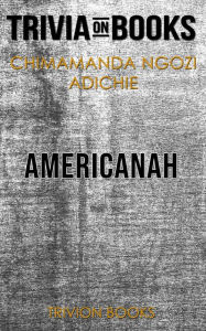 Title: Americanah by Chimamanda Ngozi Adichie (Trivia-On-Books), Author: Trivion Books