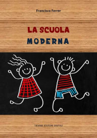 Title: La scuola moderna, Author: Francisco Ferrer