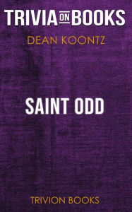 Title: Saint Odd by Dean Koontz (Trivia-On-Books), Author: Trivion Books