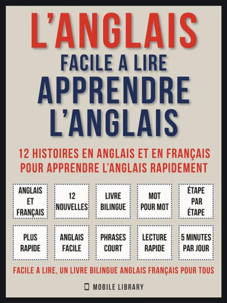 L'Anglais facile a lire - Apprendre l'anglais (Vol 1): 12 histoires en anglais et en français pour apprendre l'anglais rapidement