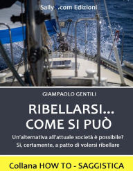 Title: Ribellarsi come si può, Author: Giampaolo Gentili