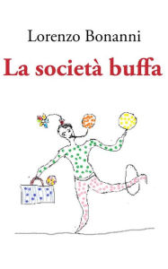 Title: La societa buffa, Author: Lorenzo Bonanni