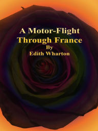 Title: A Motor-Flight Through France, Author: Edith Wharton