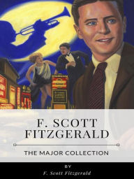 Title: F. Scott Fitzgerald - The Major Collection, Author: F. Scott Fitzgerald