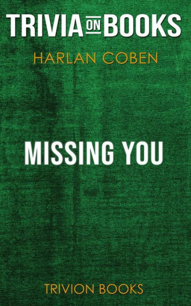 Missing You by Harlan Coben (Trivia-On-Books)