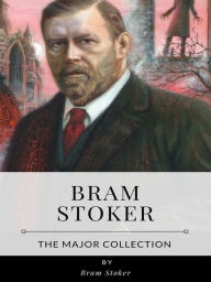 Title: Bram Stoker - The Major Collection, Author: Bram Stoker