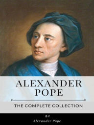 Title: Alexander Pope - The Complete Collection, Author: Alexander Pope