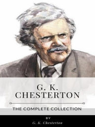 Title: G. K. Chesterton - The Complete Collection, Author: G. K. Chesterton