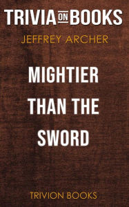 Title: Mightier than the Sword by Jeffrey Archer (Trivia-On-Books), Author: Trivion Books