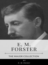 Title: E. M. Forster - The Major Collection, Author: E. M. Forster