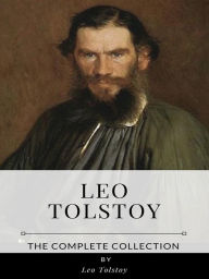 Title: Leo Tolstoy - The Complete Collection, Author: Leo Tolstoy