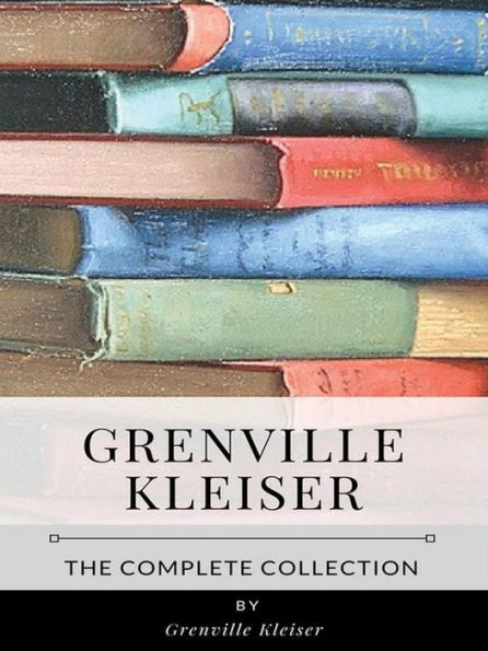 Grenville Kleiser - The Complete Collection