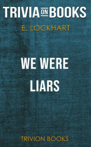 Title: We Were Liars by E. Lockhart (Trivia-On-Books), Author: Trivion Books