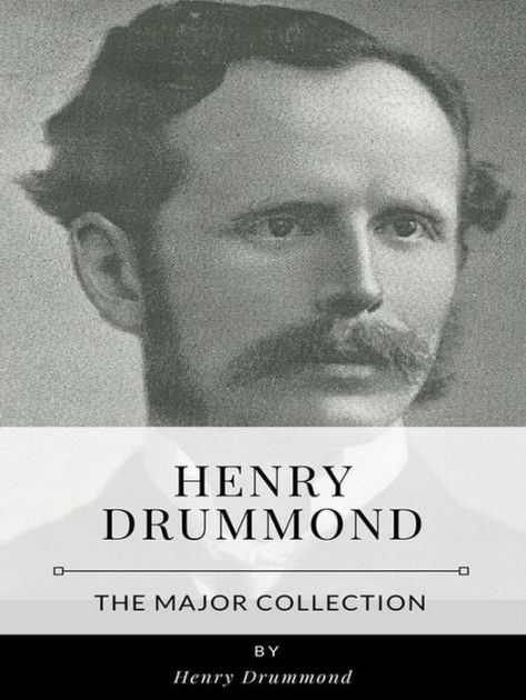 Henry Drummond - The Major Collection by Henry Drummond | eBook ...