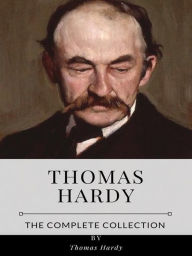 Title: Thomas Hardy - The Complete Collection, Author: Thomas Hardy