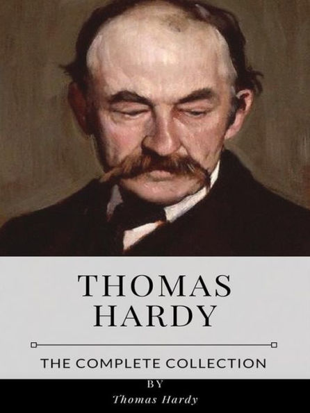 Thomas Hardy - The Complete Collection