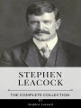 Stephen Leacock - The Complete Collection