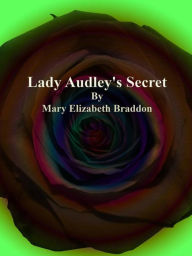 Title: Lady Audley's Secret, Author: Mary Elizabeth Braddon