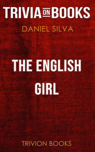 Title: The English Girl by Daniel Silva (Trivia-On-Books), Author: Trivion Books