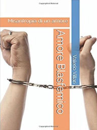 Title: Amore Blasfemico, Author: Valerio Villari