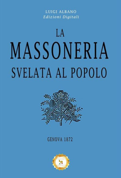 La Massoneria svelata al Popolo