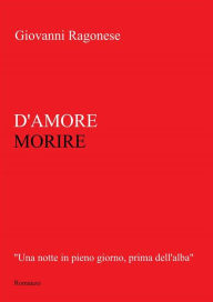 Title: D'Amore Morire, Author: Giovanni Ragonese