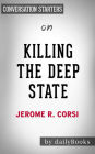Killing the Deep State: The Fight to Save President Trump by Jerome R. Corsi Ph.D. Conversation Starters