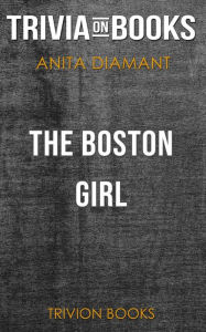 Title: The Boston Girl by Anita Diamant (Trivia-On-Books), Author: Trivion Books