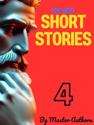 Title: The Best Short Stories - 4: Best Authors -  Best Stories, Author: Nathaniel Hawthorne