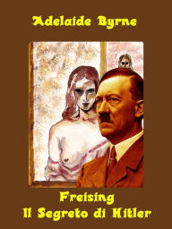 Title: Il Segreto di Hitler, Author: Adelaide Byrne