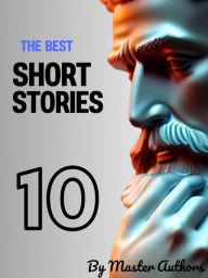 Title: The Best Short Stories - 10: The Best Short Stories - Best Authors, best stories, Author: Nathaniel Hawthorne