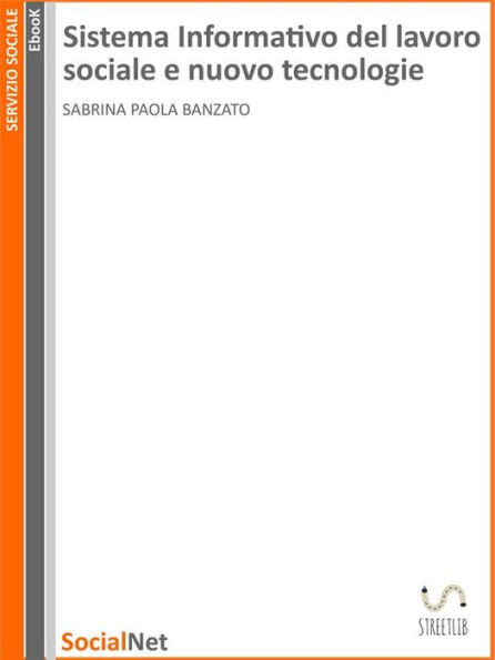 Sistema informativo del lavoro sociale e nuove tecnologie: Tesi di Laurea Magistrale in Sociologia della salute