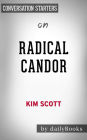 Radical Candor: Be a Kick-Ass Boss Without Losing Your Humanity by Kim Scott Conversation Starters