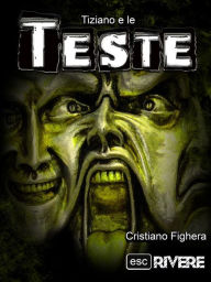 Title: Tiziano e le Teste - Serie: ESCrivere, Author: Cristiano Fighera