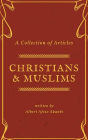 Christians & Muslims: A Collection of Articles