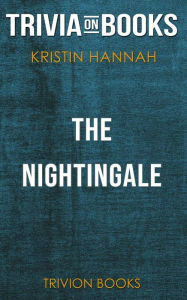Title: The Nightingale by Kristin Hannah (Trivia-On-Books), Author: Trivion Books