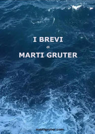 Title: I BREVI di Marti Gruter, Author: Marti Gruter