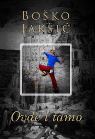 Title: Ovde i tamo, Author: Bosko Jaksic