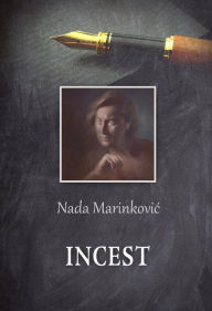 Title: Incest, Author: Nada Marinkovic