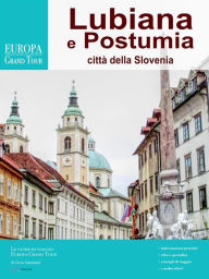 Title: Lubiana e Postumia, città della Slovenia, Author: Greta Antoniutti