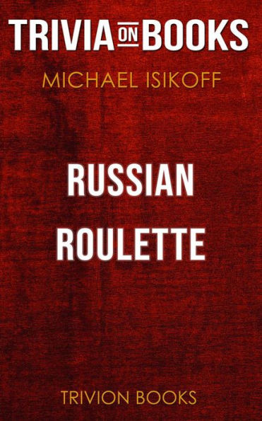 Russian Roulette by Michael Iskoff (Trivia-On-Books)