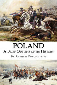 Title: Poland: A Brief Outline of its History, Author: Ladislas Konopczynski