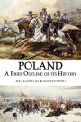 Poland: A Brief Outline of its History