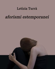 Title: Aforismi estemporanei, Author: Letizia Turra