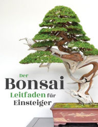 Title: Der Bonsai Leitfaden fur Einsteiger, Author: Bonsai Empire